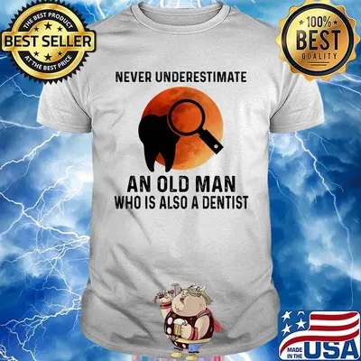Never Underestimate An Old Man Who Is Also A Dentist Teeth Magnifying Glass Sunset Shirt