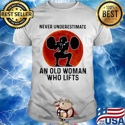 Never underestimate an old man who lifts moon blood shirt