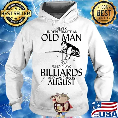 Never underestimate an old man who loves billiards and was born in august s Hoodie