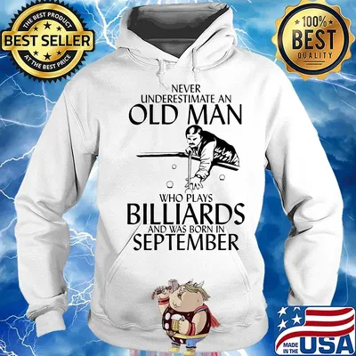 Never underestimate an old man who loves billiards and was born in september s Hoodie