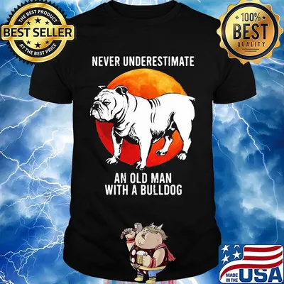 Never Underestimate An Old Man With A Bulldog Sunset Shirt