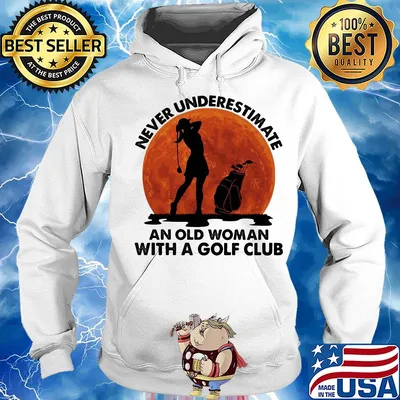 Never underestimate an old man with a golf club s Hoodie