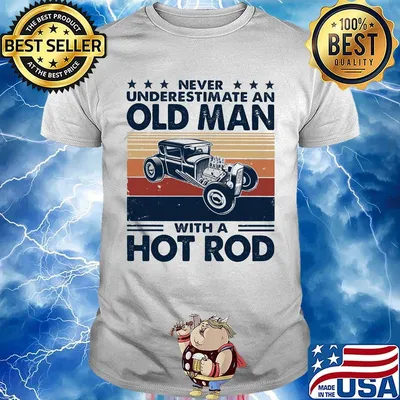 Never underestimate an old man with a hot rod vintage retro stars shirt