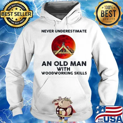 Never underestimate an old man with woodworking skills sunset s Hoodie