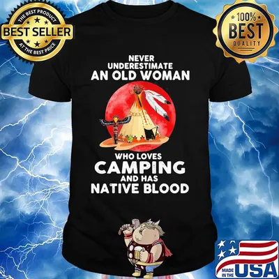Never underestimate an old woman who loves camping and has native blood sunset shirt
