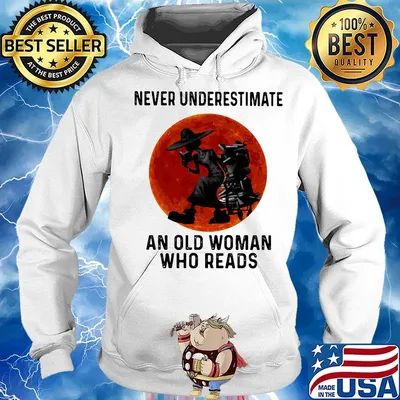 Never Underestimate An Old Woman Who Reads Sunset Shirt Hoodie