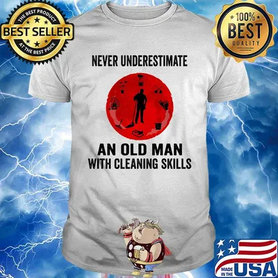 Never underestimate an old woman with a cleaning skills shirt