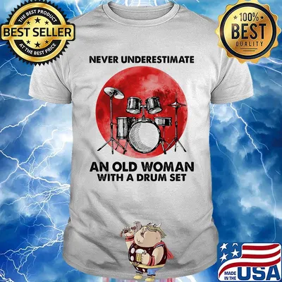 Never underestimate an old woman with a drum set sunset shirt