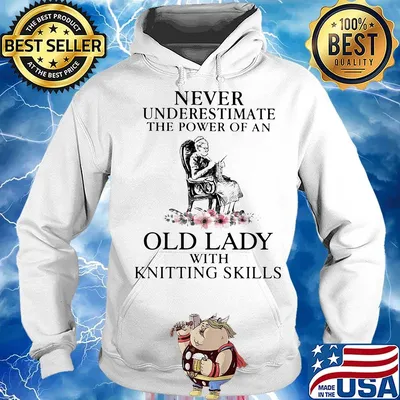 Never underestimate the power of an old lady with knitting skills flower s Hoodie