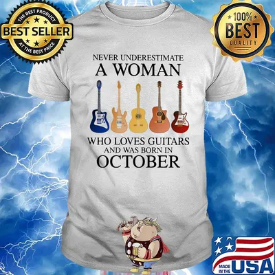Never Underestimate Who Loves Guitars And Was Born In October Shirt