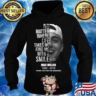 No matter where life takes me find me with a smile mac miller 1992 2018 thank you for the memories signature s Hoodie
