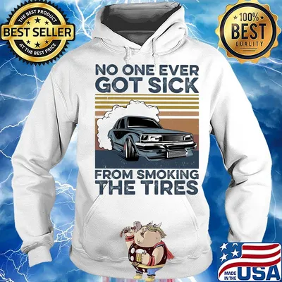 No one ever got sick from smoking the tires vintage retro s Hoodie