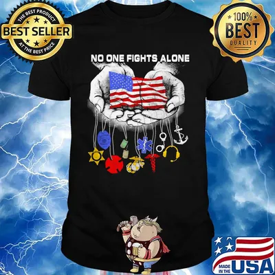 No One Fights Alone All Badge American Flag Independence Day Shirt