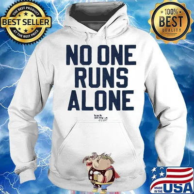 No One Runs Alone Back On My Feet Shirt Hoodie