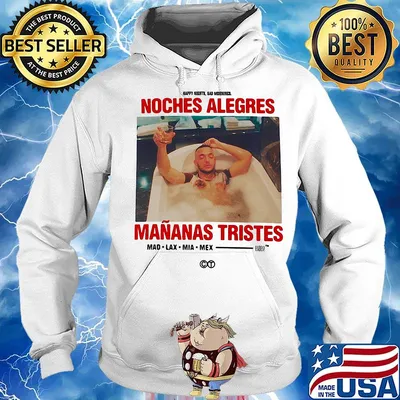 Noches alegres mananas tristes mad lax mia mex s Hoodie