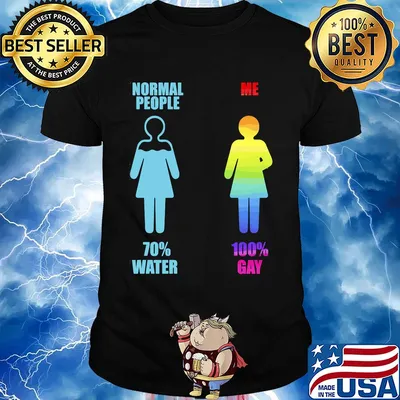 Normal people 70% water me 100% gay lgbt shirt