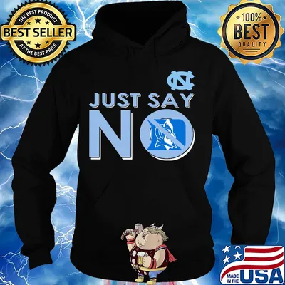 North carolina tar heels just say no duke blue devils s Hoodie