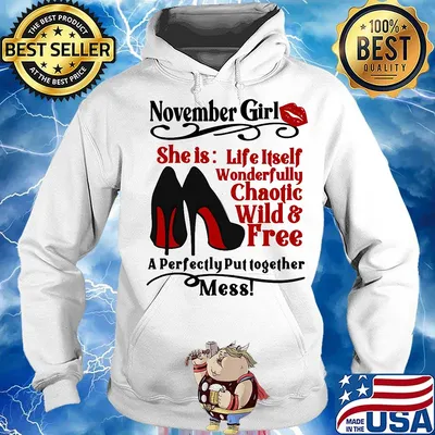 November girl she is life itself wonderfully chaotic wild and free a perfectly put together mess s Hoodie