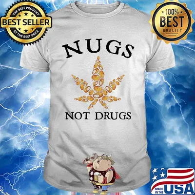 Nugs Not Drugs Marijuana Leaf Shirt