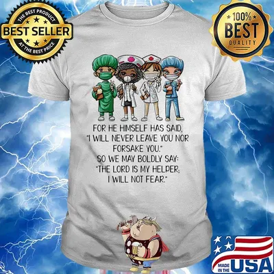 Nurse for he himself has said i will never leave you nor forsake you black lives matter shirt