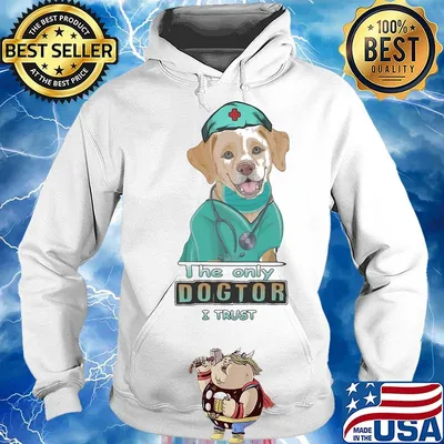Nurse labrador retriever the only dogtor i trust s Hoodie