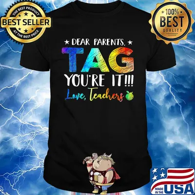 Official Dear Parents Tag You're It Love Teachers Shirt