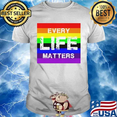 Official Every Life Matters LGBT Shirt