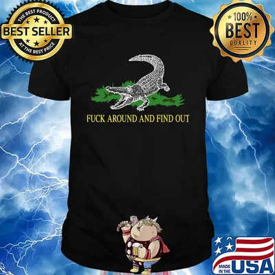 Official Fuck Around And Find Out Crocodile Shirt