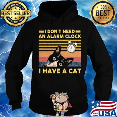 Official I Don't Need An Alarm Clock I Have A Cat Vintage Retro Shirt Hoodie