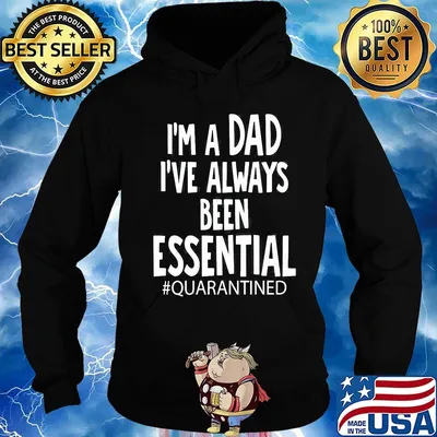 Official I'm a dad I've always been essential quarantined fathers day s Hoodie