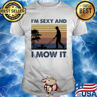 Official I'm sexy and I mow it vintage retro shirt