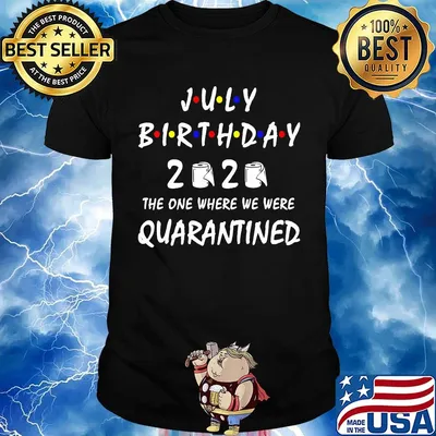 Official July Birthday 2020 The One Where We Were Quarantined Shirt