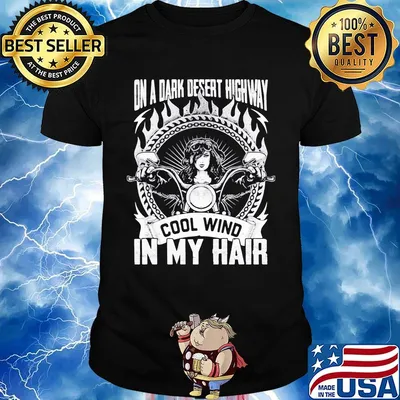 Official On A Dark Desert Highway Cool Wind In My Hair Girl Shirt