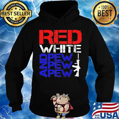 Official Red White And Pew Pew Pew Shirt Hoodie
