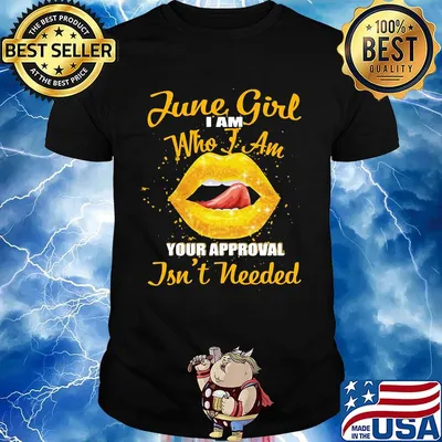 Official slip june girl I am who I am your approval isn't needed shirt