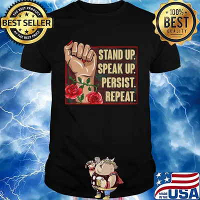 Official Stand Up Speak Up Persist Repeat Hand Rose Black Lives Matter Shirt