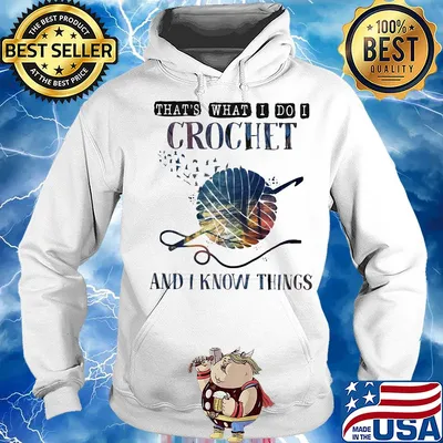 Official That's what I do I crochet and I know things s Hoodie