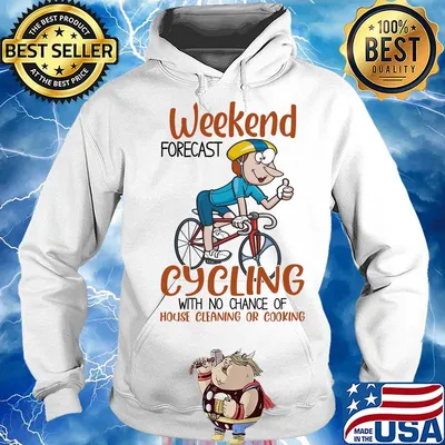 Official Weekend Forecast Cycling With No Chance Of House Cleaning Or Cooking Shirt Hoodie