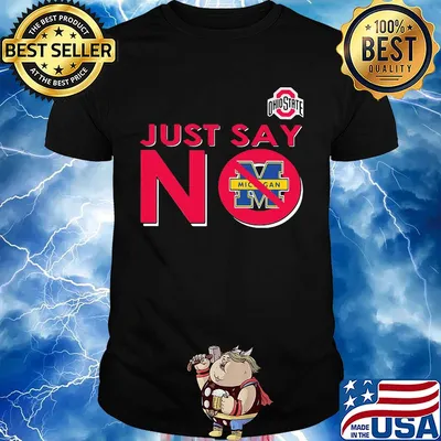 Ohio state buckeyes just say no michigan wolverines shirt