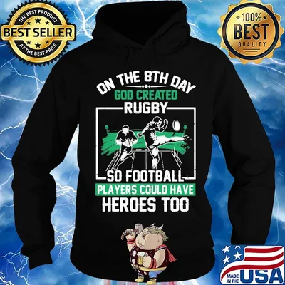 On the 6th day god created rugby so football players could have heroes too s Hoodie