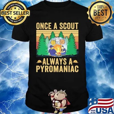 Once A Scout Always A Pyromaniac Fire Vintage Retro Shirt