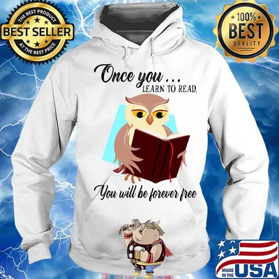 Once You Learn To Read You Will Be Forever Free Owl Book Shirt Hoodie