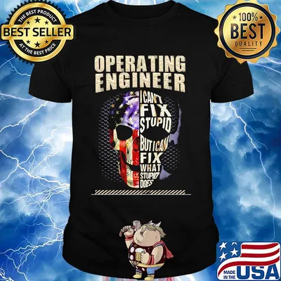 Operating Engineer I Can't Fix Stupid But I Can Fix What Stupid Does Skullcap American Flag Independence Day Shirt