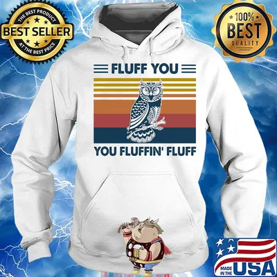 Owl fluff you fluffin fluff vintage retro s Hoodie