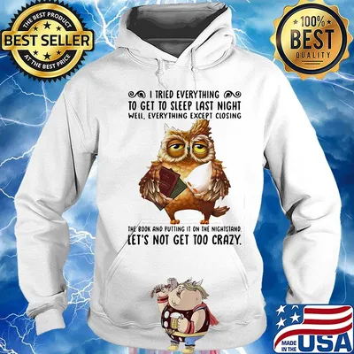 Owl i tried everything to get to sleep last night well everything except closing the book and putting it on the nightstand s Hoodie