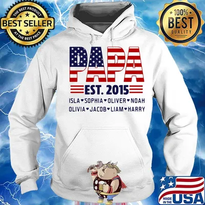 Papa Est.2015 Isla Sophia Oliver Noah Olivia Jacob Liam Harry American Flag Independence Day Shirt Hoodie
