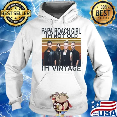 Papa roach girl I'm not old I'm vintage retro s Hoodie