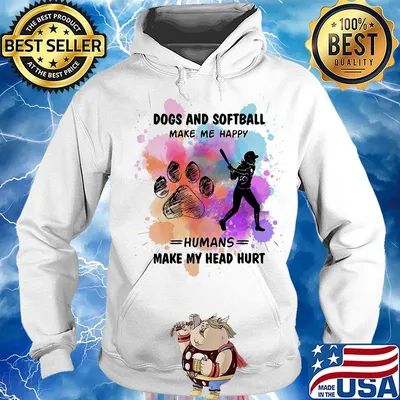 Paw dogs and softball make me happy humans make my head s Hoodie