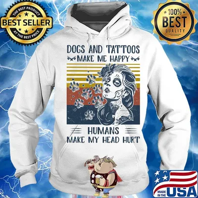 Paw dogs and tattoos make me happy humans make my head hurt vintage retro s Hoodie