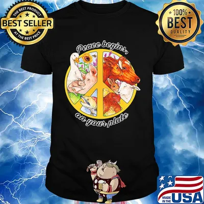 Peace begins on your plate animal shirt